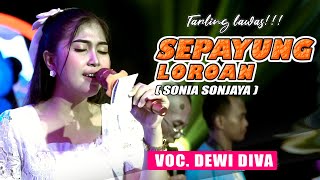 Download lagu SEPAYUNG LOROAN - DEWI DIVA - KAJJOLE PANTURA ' DEWI DIVA GROUP ' MANGGUNG ONLINE mp3