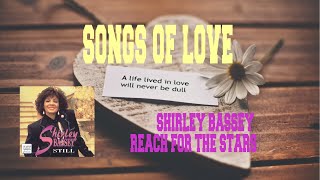SHIRLEY BASSEY - REACH FOR THE STARS