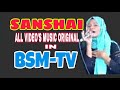 SANSHAI,All Original Video's In BSM-TV