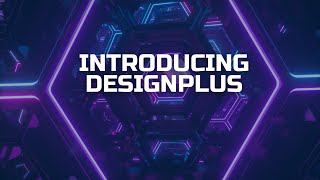 Fast Introduction to DesignPLUS!