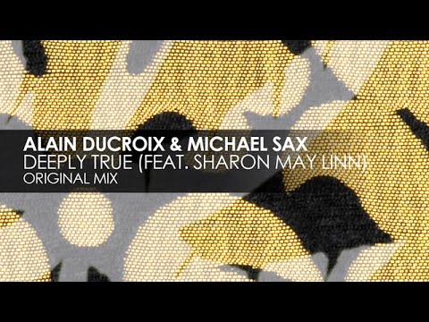 Alain Ducroix & Michael Sax featuring Sharon May Linn - Deeply True