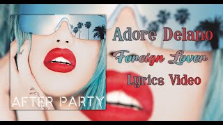 Adore Delano - Foreign Lover (Lyrics)
