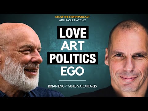 Brian Eno and Yanis Varoufakis | THE MOST IMPORTANT QUESTION TO ASK | Podcast 3