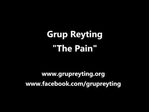 Grup Reyting - The Pain