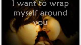 Wrap Myself Around You w/ lyrics