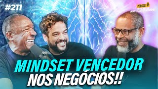 Supere qualquer dificuldade nos negócios com esse pensamento | Podcast EAG #211