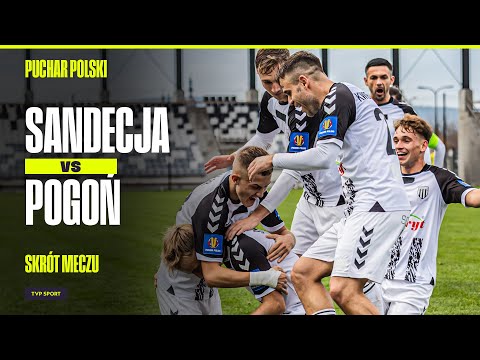 SKRÓT: SANDECJA NOWY SĄCZ - POGOŃ GRODZISK MAZOWIECKI, 23 MECZE I... KONIEC | PUCHAR POLSKI 2024/25