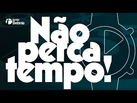 Não perca tempo! / Vanderson Bruno