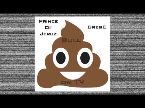 Prince of Jeruz & GregE - Bullsh*t on TV