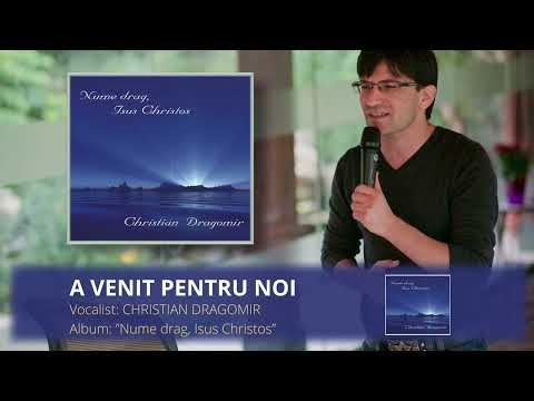 A VENIT PENTRU NOI | CHRISTIAN DRAGOMIR