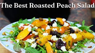 The Best Roasted Peach Salad