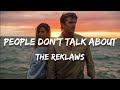 The Reklaws - People Don't Talk About (Lyrics)