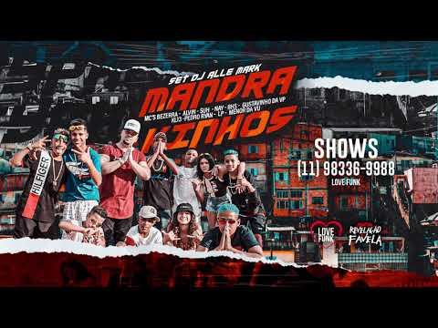 SET DJ Alle Mark Mandrakinhos - MC'S Suh, Nay, Menor da Vu, Bezerra, Bhs, Gustavinho da VP, KL 13,LP