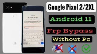 Google Pixel 2/2XL/3/3XL Frp Bypass Android 11, without Pc / All Pixel Frp unlock easy method No Pc