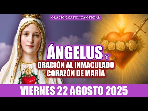 ÁNGELUS Y ORACIÓN AL INMACULADO CORAZÓN DE MARÍA DE HOY VIERNES 22 DE AGOSTO DE 2025💖🌸