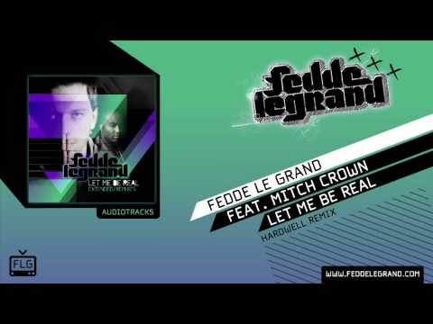 Fedde Le Grand - Let Me Be Real // Hardwell Remix