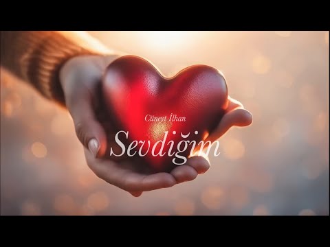 Cüneyt İlhan - Sevdiğim (Official Lyric Video)