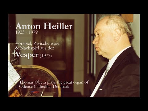 Anton Heiller: Vesper (1977) – Thomas Obeth, organ