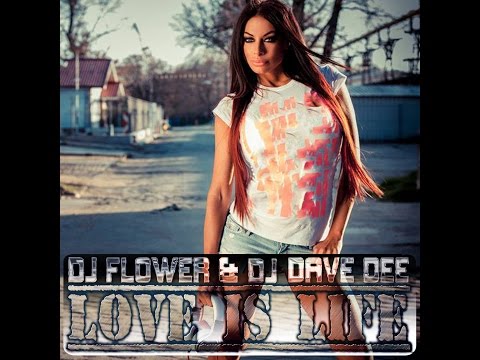 DJ Flower & DJ Dave Dee - Love Is Life_Official TV Teaser