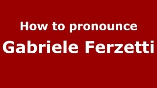 How to pronounce Gabriele Ferzetti