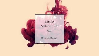 Filipa - Little White Lie [Ryan Lord Remix]