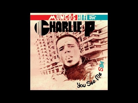 Mungo's Hi Fi Ft. Charlie P - Life is what you make it