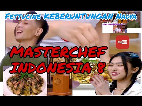 CONGRATS NADYA| PASTA FETTUCINE NADYA BIKIN ISYANA SARASVATI SURPRISE| MASTERCHEF INDONESIA 8