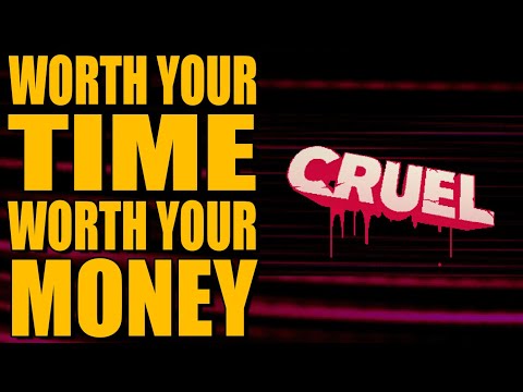 CRUEL | Worth Your Time and Money (Overview)
