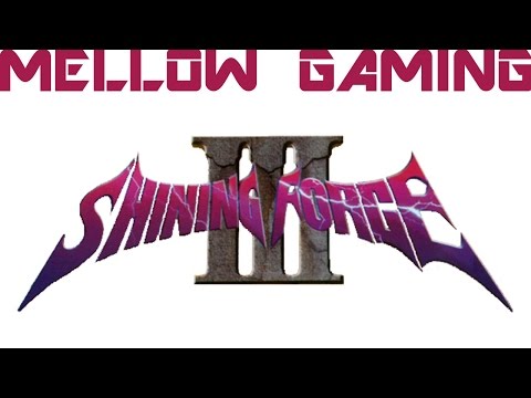 Shining Force III - Story Time With Ant - Mellow Gaming