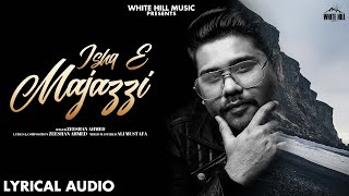 Ishq E Majazzi (Lyrical Audio) | Zeeshan Ahmed - YouTube