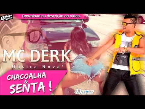MC DERK - CHACOALHA E SENTA - MÚSICA NOVA