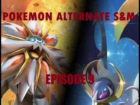 Pokemon Alternate Sun & Moon Ep.9 (reuploaded)