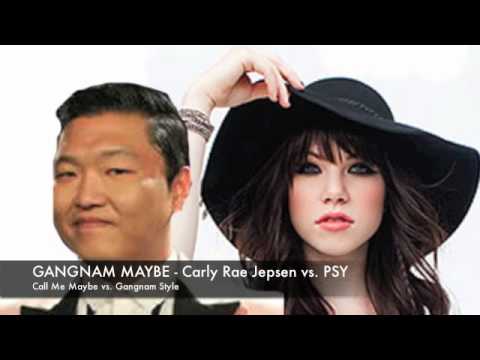GANGNAM MAYBE - Carly Rae Jepsen vs. PSY (Mashup) CALL ME MAYBE vs. GANGNAM STYLE