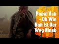 🅿🅾🅿🅾🅻 🆅🆄🅷 ~ Oh Wie Nah Ist Der Weg Hinab