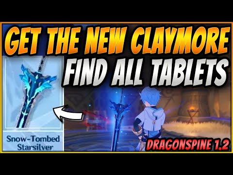 GET NEW DRAGONSPINE CLAYMORE WEAPON | ALL TABLETS LOCATION | Snow-Tombed Starsilver | Genshin Impact