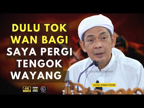 USTAZ AHMAD RIZAM - DULU TOK WAN BAGI SAYA PERGI TENGOK WAYANG