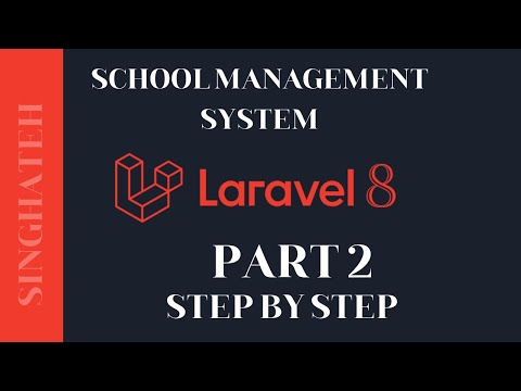 How to Create School Management System In Laravel 8 | Part 2 | Step by Step with Free Source Code