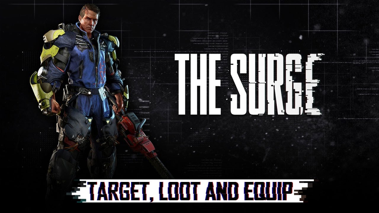 The Surge - Target, Loot and Equip Trailer - YouTube