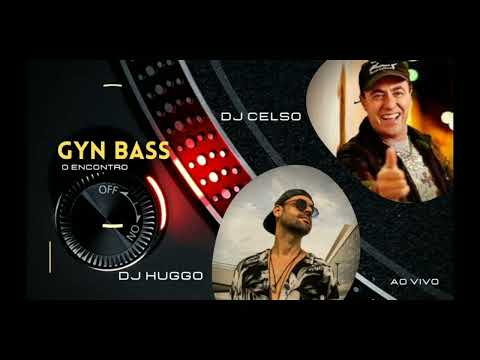 Dj Huggo & Dj Celso - Gyn Bass O Encontro