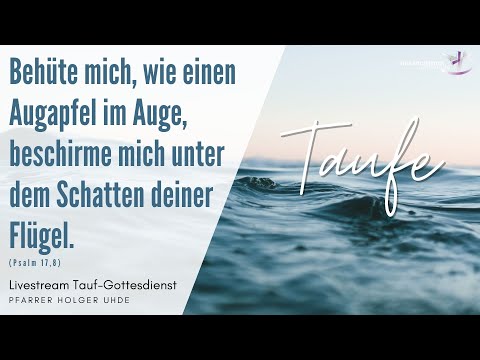 Taufe 22.08.2021 - live aus der Ev. Melanchthongemeinde Griesheim