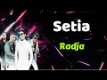 Radja  -  Setia  (Lirik Lagu)