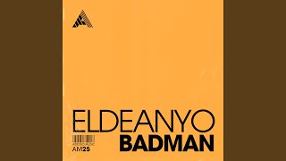 Eldeanyo - Badman video