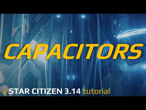 CAPACITORS in 3.14 - Star Citizen Tutorial