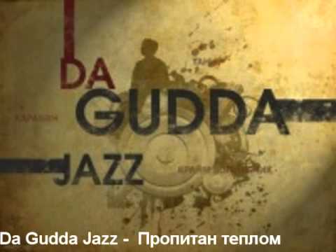 Da Gudda Jazz    Пропитан теплом