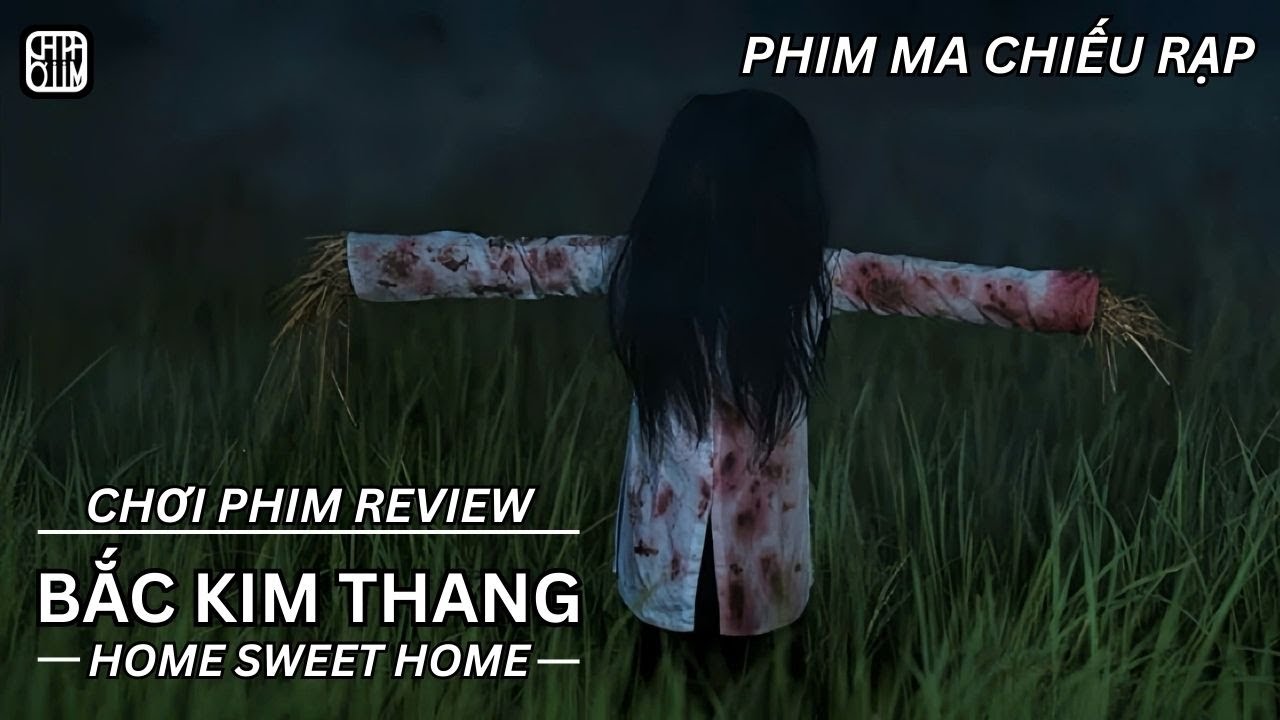 REVIEW PHIM: BẮC KIM THANG - PHIM MA CHIẾU RẠP VIỆT NAM