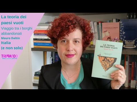 La teoria dei paesi vuoti, viaggio tra i borghi abbandonati - Mauro Daltin - Italia (e non solo)
