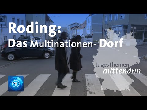 Roding: Das Multinationen-Dorf | tagesthemen mittendrin