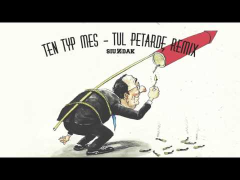 TEN TYP MES & SIUZDAK - Tul Petardę Remix