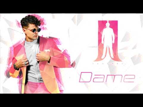 JJ Sánchez - Dame [Audio Oficial]