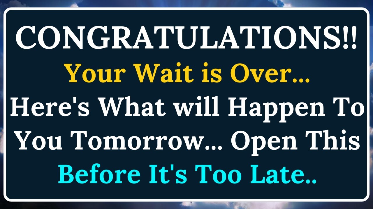 💌Your Wait is Over...Here's What will Happen To You Tomorrow... Open This Before It's Too Late..